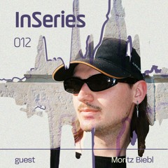 InSeries 012 - Moritz Biebl