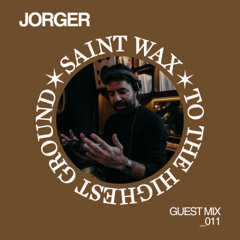 Saint Wax Guest Mix - Jorger