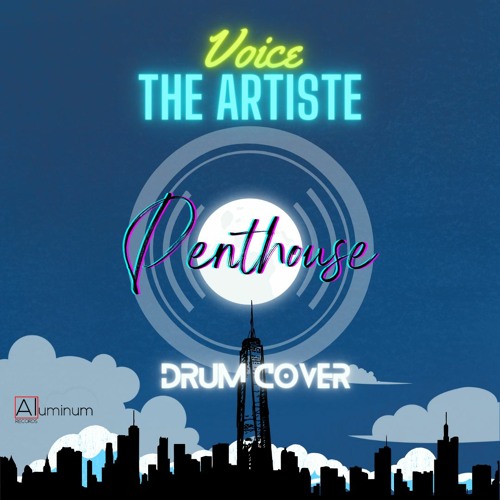 Stream Voice Penthouse (Drum Cover) by Aluminum Records Listen