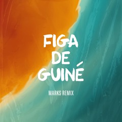 Figa De Guiné - Marks(LB) Remix