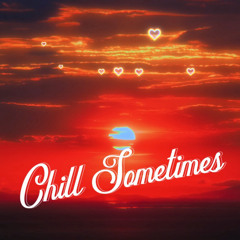 Chill Sometimes - FBA Uncle Vick