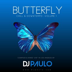 DJ PAULO - BUTTERFLY Vol 1 (Chill & Downtempo) Jan 2023