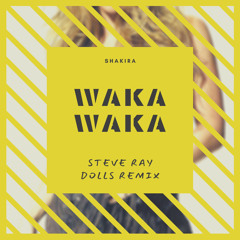 Waka Waka (Steve Ray Dolls Remix)