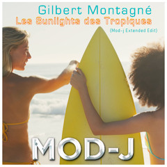 Gilbert Montagné- Les Sunlights des Tropiques ( Mod-j Extended Edit )