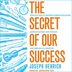 ACCESS PDF 📒 The Secret of Our Success: How Culture Is Driving Human Evolution, Dome