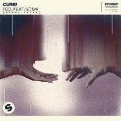 Curbi - Feel (Ft. Helen) SFRNG Remix *SPINNIN REMIX CONTEST*