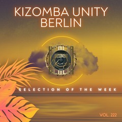 Kizomba Unity Berlin by DJ LaRoca - Selection of the Week Vol. 222