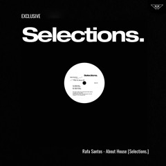 EXCLUSIVE: Rafa Santos - About House [Selections.]