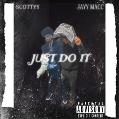 JUST DO IT ft. SCOTTYY