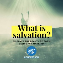 What Is Salvation? - Shayne Holesgrove (Rondebosch)