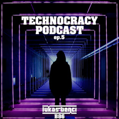 Technocracy Podcast ep.5