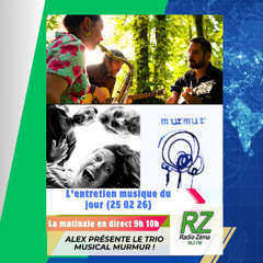L'entretien musique du jour (25 02 26) - Alex présente le trio Murmur, le titre : Des Lilas
