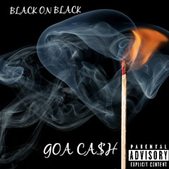GOA CA$H - “BLACK ON BLACK”