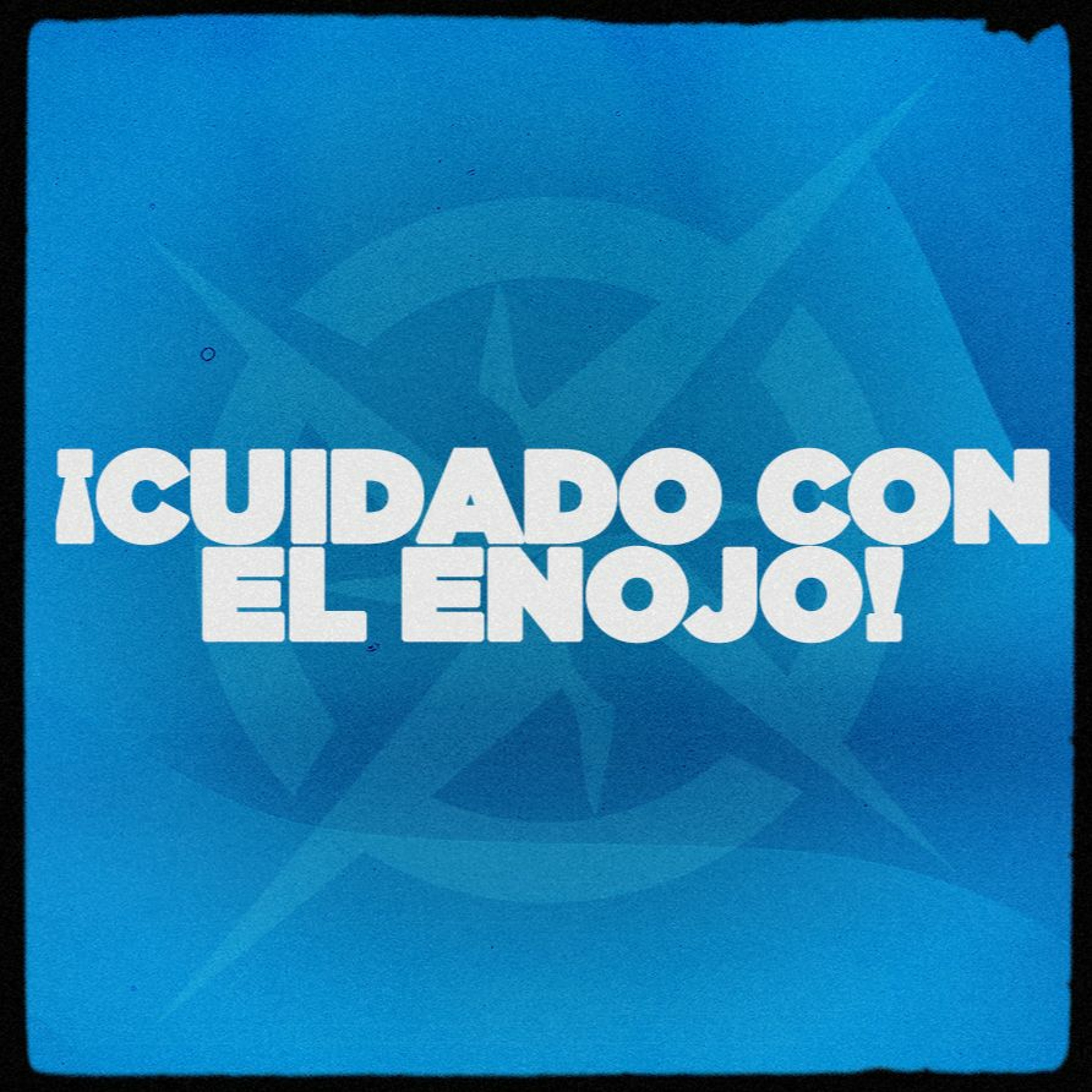 ¡Cuidado Con El Enojo! episode artwork