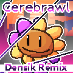 Cerebrawl [Densik Remix]
