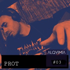 ALQVIMIA Podcast 03 | Prot
