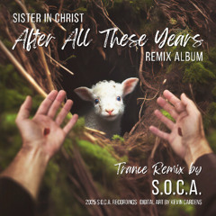 Sister in Christ - After All These Years (S.O.C.A. Remix)