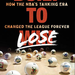 [ACCESS] EPUB 💘 Built to Lose: How the NBA’s Tanking Era Changed the League Forever