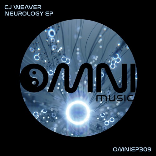 OUT NOW: CJ WEAVER NEUROLOGY EP (OmniEP309)