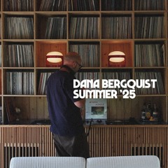 Dana Bergquist - Summer '25