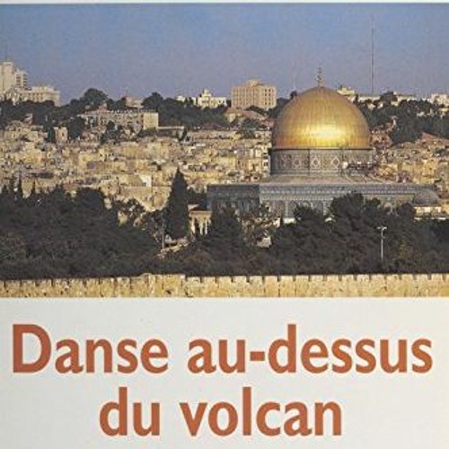 Télécharger le PDF Jérusalem : danse au-dessus du volcan (Romans Essais) en version PDF 2cku7