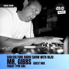 Sub:Culture Drum & Bass Show #011 w/MJD [Mr. Gibbs Guest Mix]