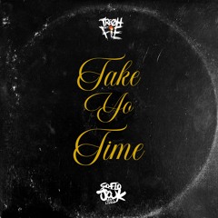 Tre Oh Fie - Take Yo Time