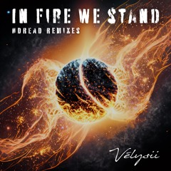 In Fire We Stand (Remixes)