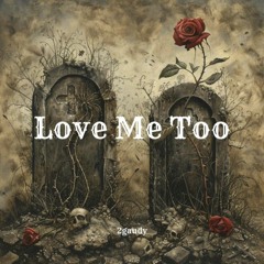 2gaudy - Love Me Too (Unreleased Song)