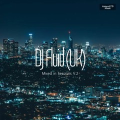 DJ Fluid (UK) - Mixed In Sessions V.2