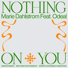 Nothing On You - Marie Dahlstrom Feat Odeal (master)