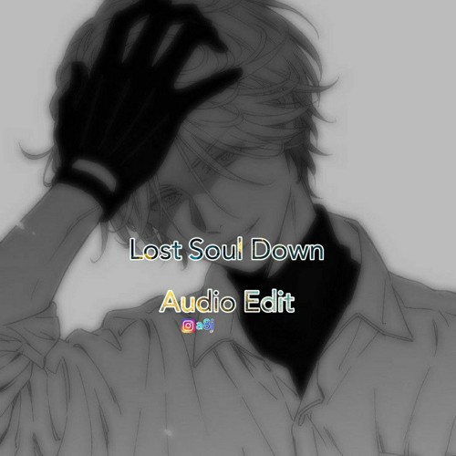 lost soul down [edit audio]