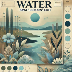 Tyla - Water [KVM 'Reborn' Edit]