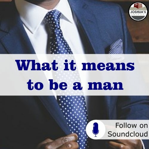 What it means to be a man