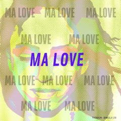 Ma Love