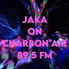 Charbon'air Guest Mix - Jaka