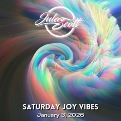Saturday Joy Vibes - January 3, 2026 - DJ Jules Scott Stream Mix