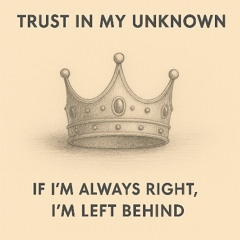 If I’m Always Right I’m Left Behind