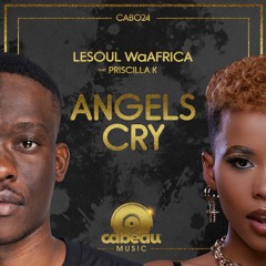 LeSoul WaAfrica Ft Priscilla K - Angels Cry (Original Cut)