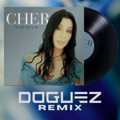 Cher - Belive (Doguez Remix)