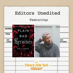 Editors Unedited: Jessica Williams in Conversation with emily danforth, Author of PLAIN BAD HEROINES