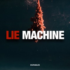 Durables - Lie Machine