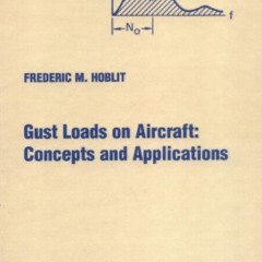 [Download] PDF 💘 Gust Loads on Aircraft: Concepts & Applications (AIAA Education) by