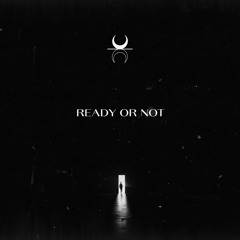 Ready or Not