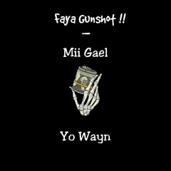 MII GAEL & SA C WAYN - FAYA GUNSHOT !! [ FULL AUDIO 2020 ]