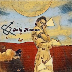 Only Human (Free Download)