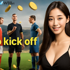 Kèo Kick Off W88 VT: Chiến Thuật Cược Giao Bóng Trước Được Cao Thủ Áp Dụng