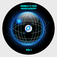 MONDAY TECH HOUSE KICKOFF VOL1