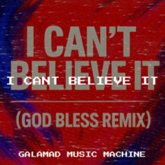 I Can't Believe it (Bless Remix)
