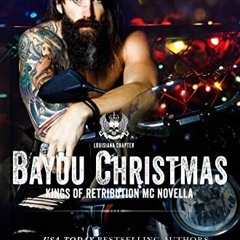 Read ❤️ PDF Bayou Christmas: Kings of Retribution MC novella by  Crystal Daniels &  Sandy Alvare